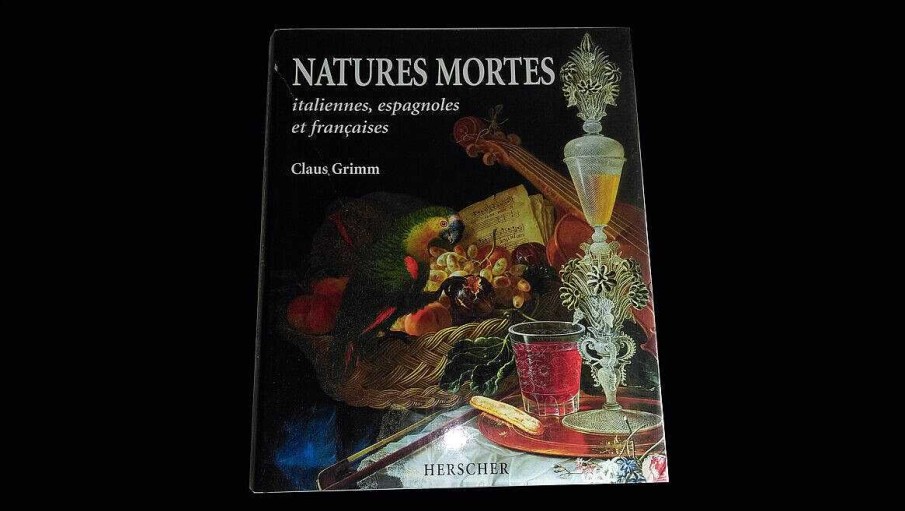 Livres EGO IMAGO | Natures Mortes Italiennes, Espagnoles Et Fran Aises Claus Grimm Ed.Herscher 1992